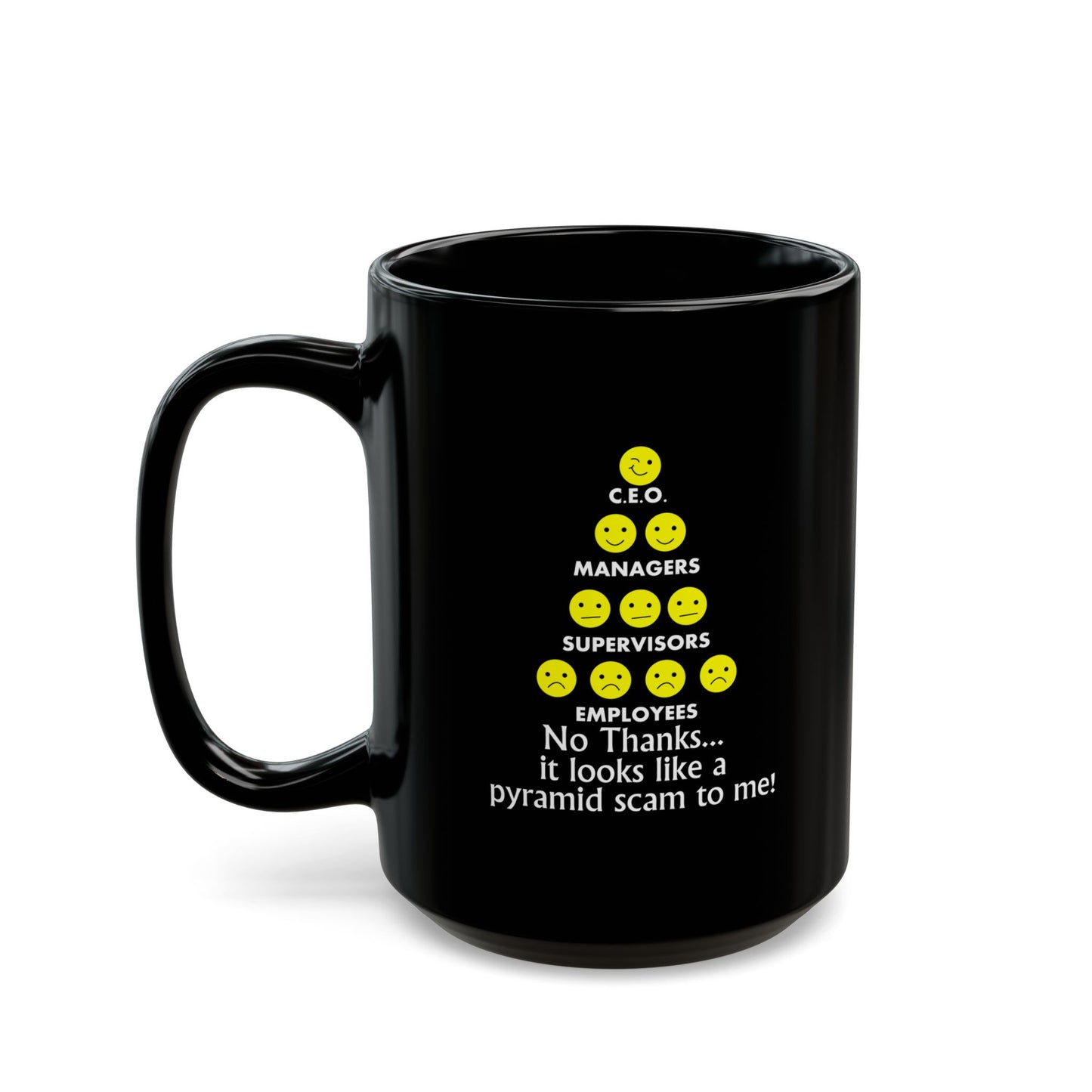 Mug Funny Quote Workers at Bottom of Pyramid