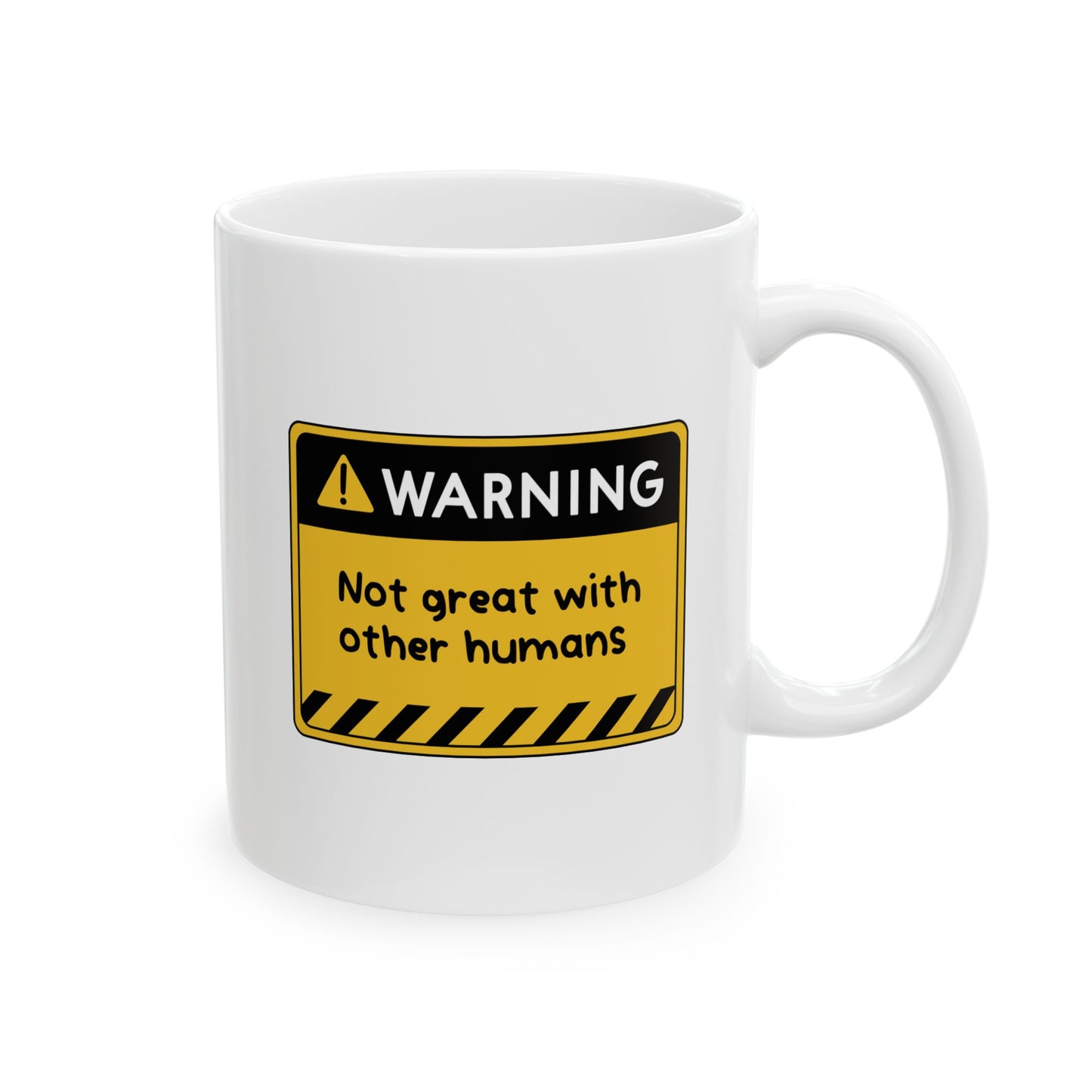 Not Great With Humans - Ceramic Mug, (11oz, 15oz)