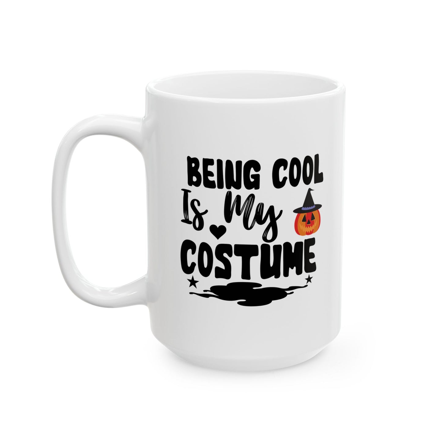 Cool is my CostumeCeramic Mug, (11oz, 15oz)