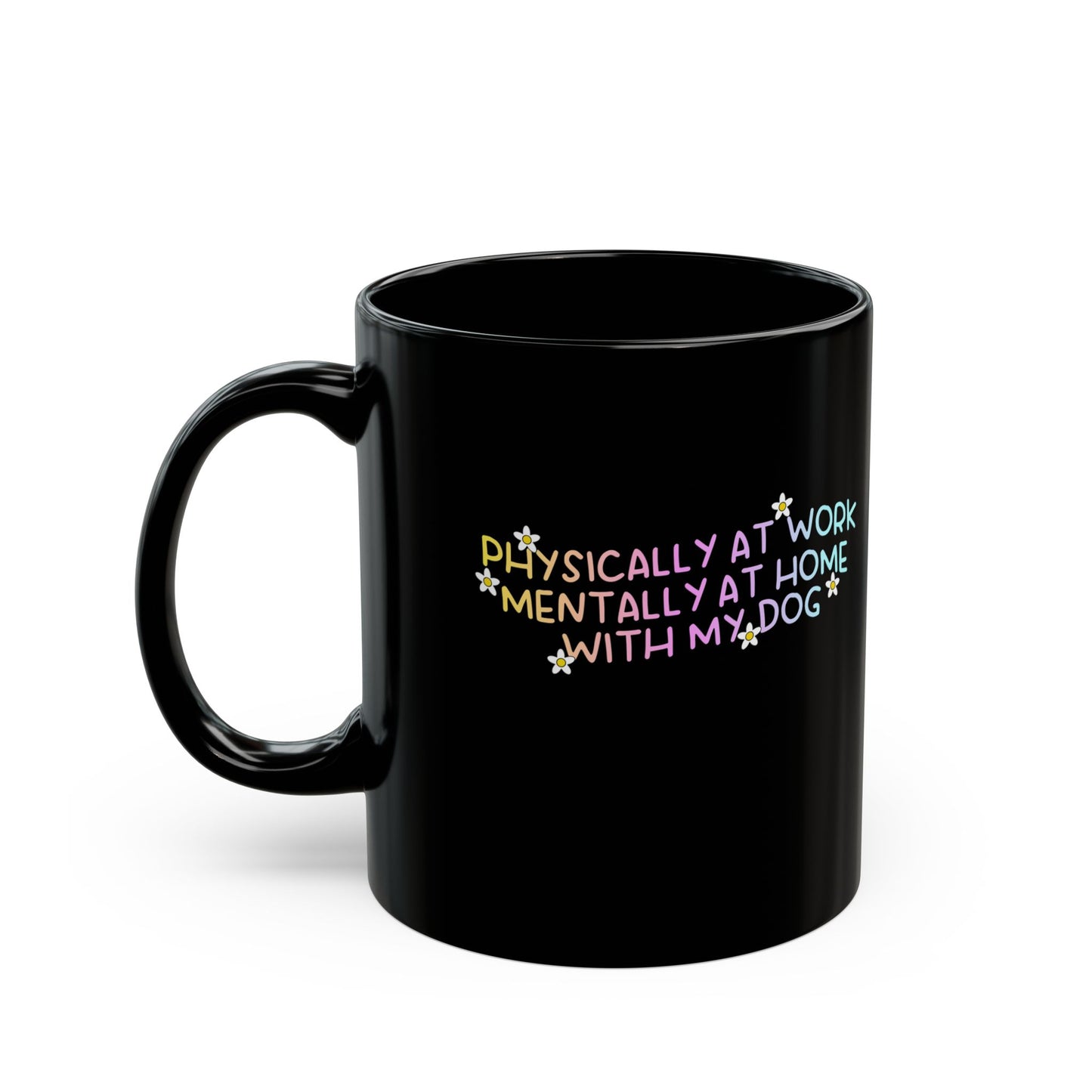 Black Mug with Quirky Quote for Dog Lovers - Perfect Gift for Dog Owners, Home Office Decor, Pet Lovers, Quarantine Humor, Fun Drinkware