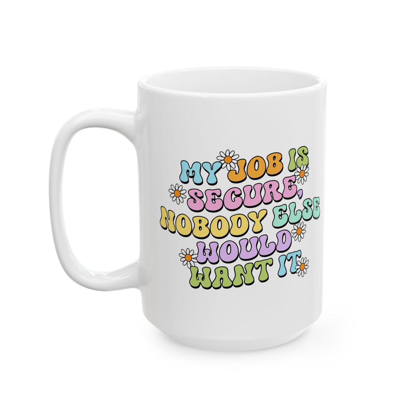 Colorful Quote Ceramic Mug - My Vibe is My Vibe, Inspirational Gift, Coffee Lover's Mug, Friendship Gift, 11oz, 15oz