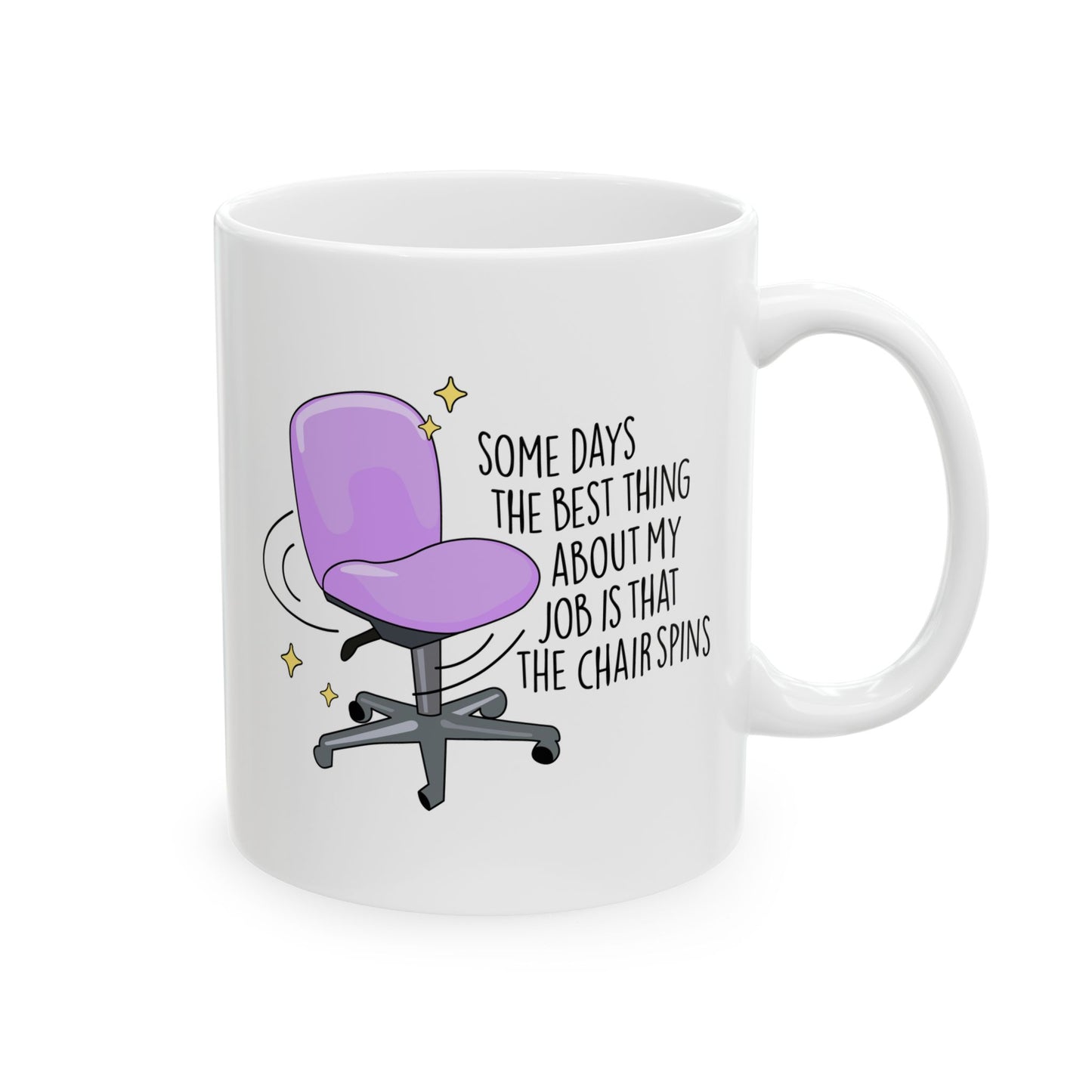 Best Part of My Job Is Spinning Chairs Ceramic Mug