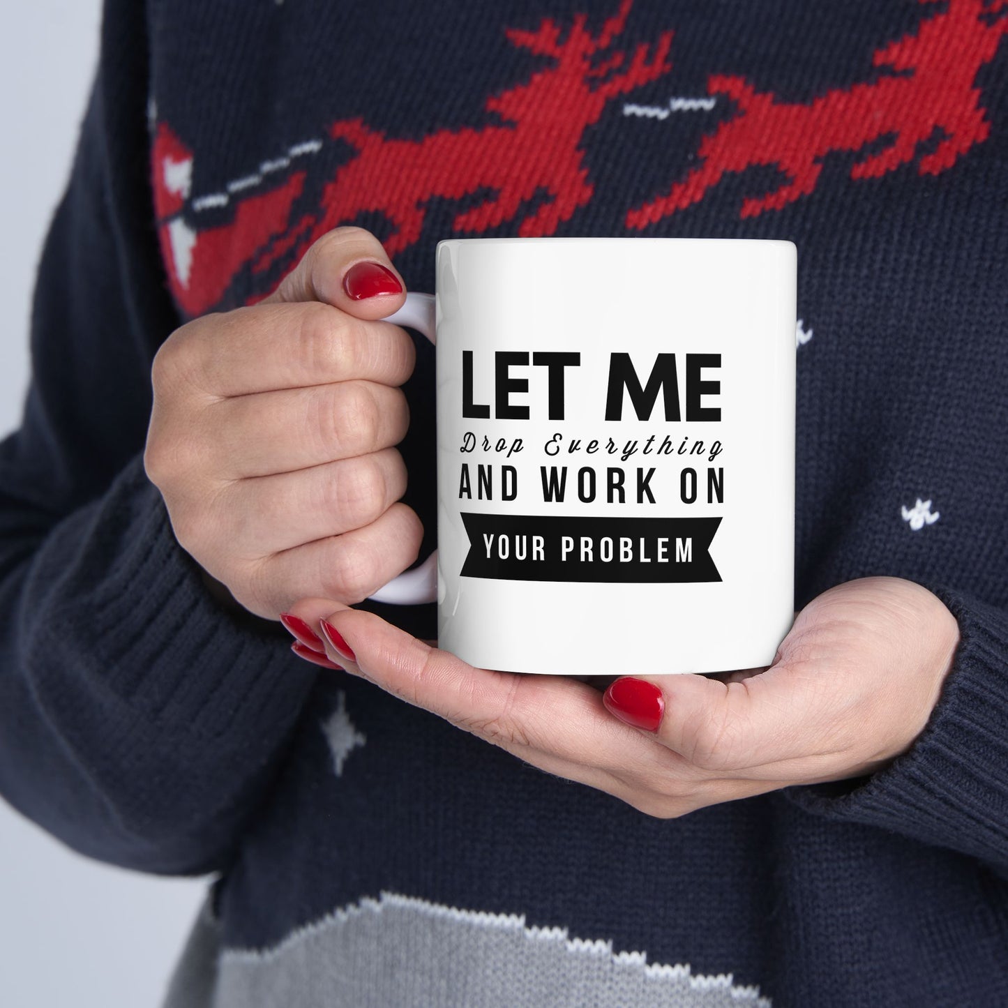 Let Stop and Fix Your Problem 11oz/15oz Ceramic Mug