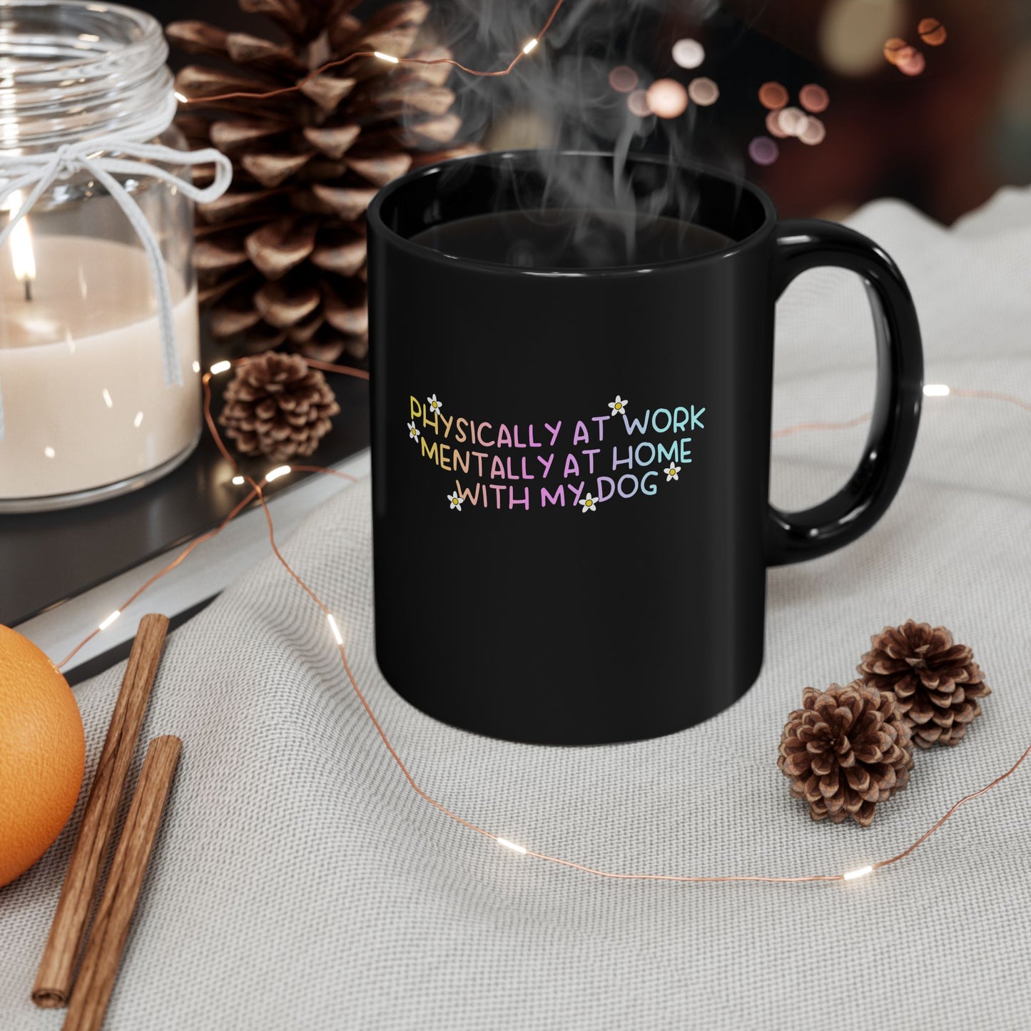 Black Mug with Quirky Quote for Dog Lovers - Perfect Gift for Dog Owners, Home Office Decor, Pet Lovers, Quarantine Humor, Fun Drinkware