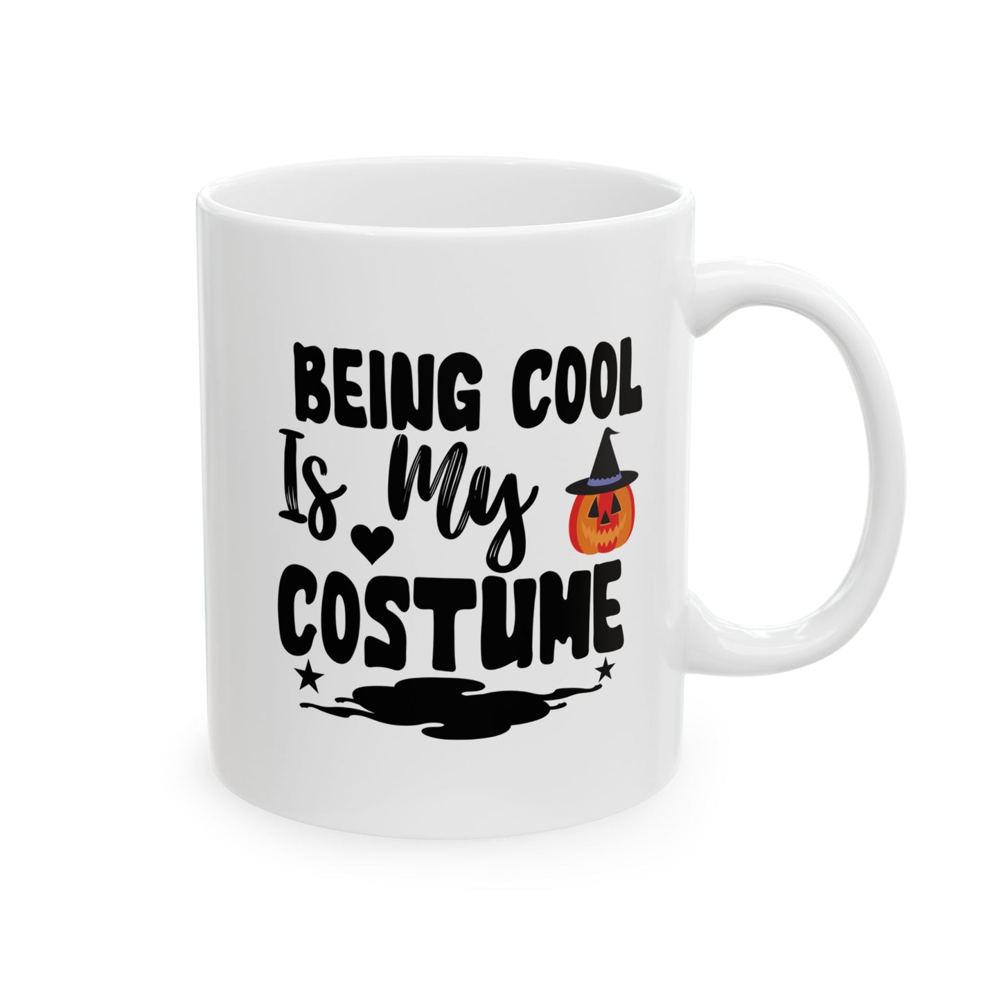 Cool is my CostumeCeramic Mug, (11oz, 15oz)