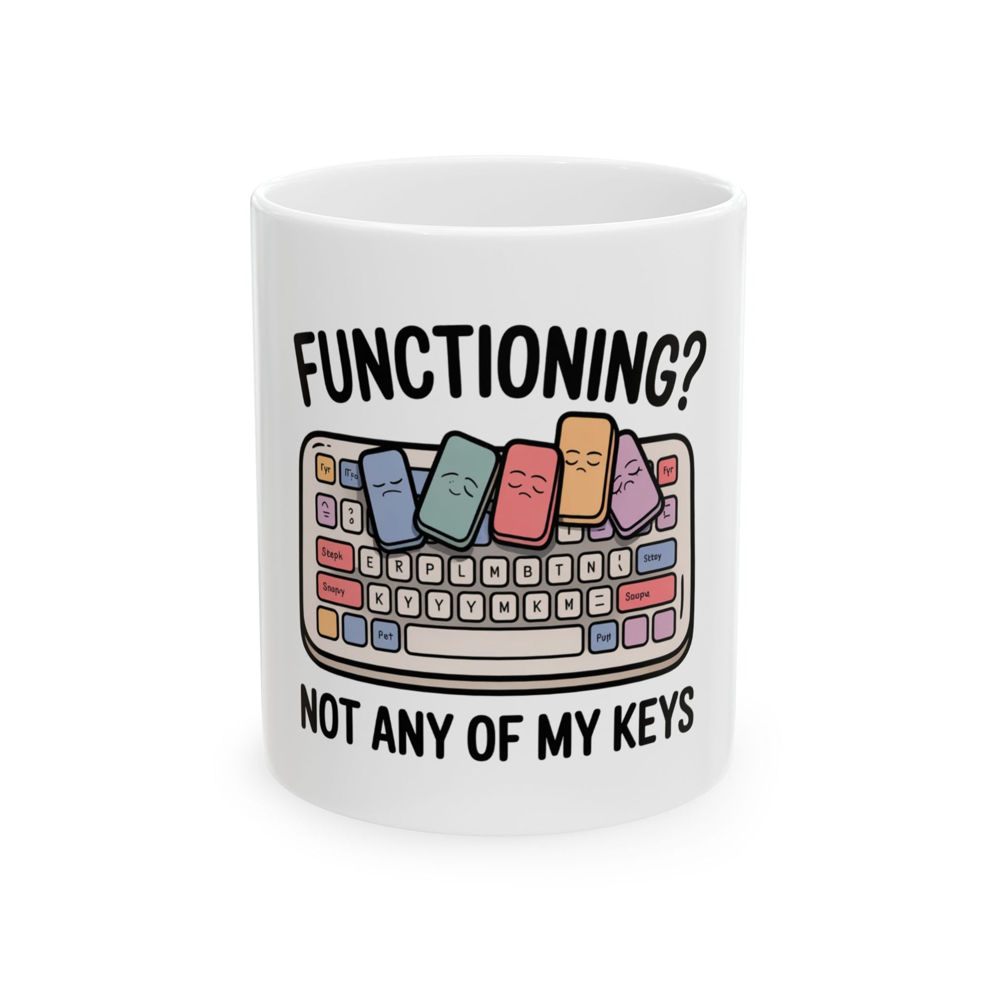 Mug with keyboard keys labeled "FUNCTIONING?" and "NOT ANY OF MY KEYS."
