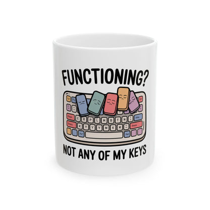 Mug with keyboard keys labeled "FUNCTIONING?" and "NOT ANY OF MY KEYS."