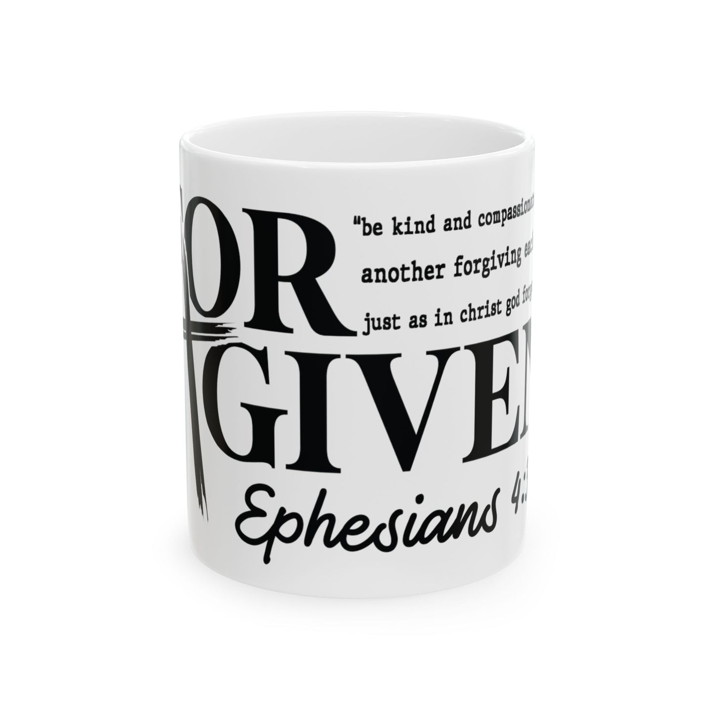 White mug with "FORGIVE" and Ephesians 4:32 quote.