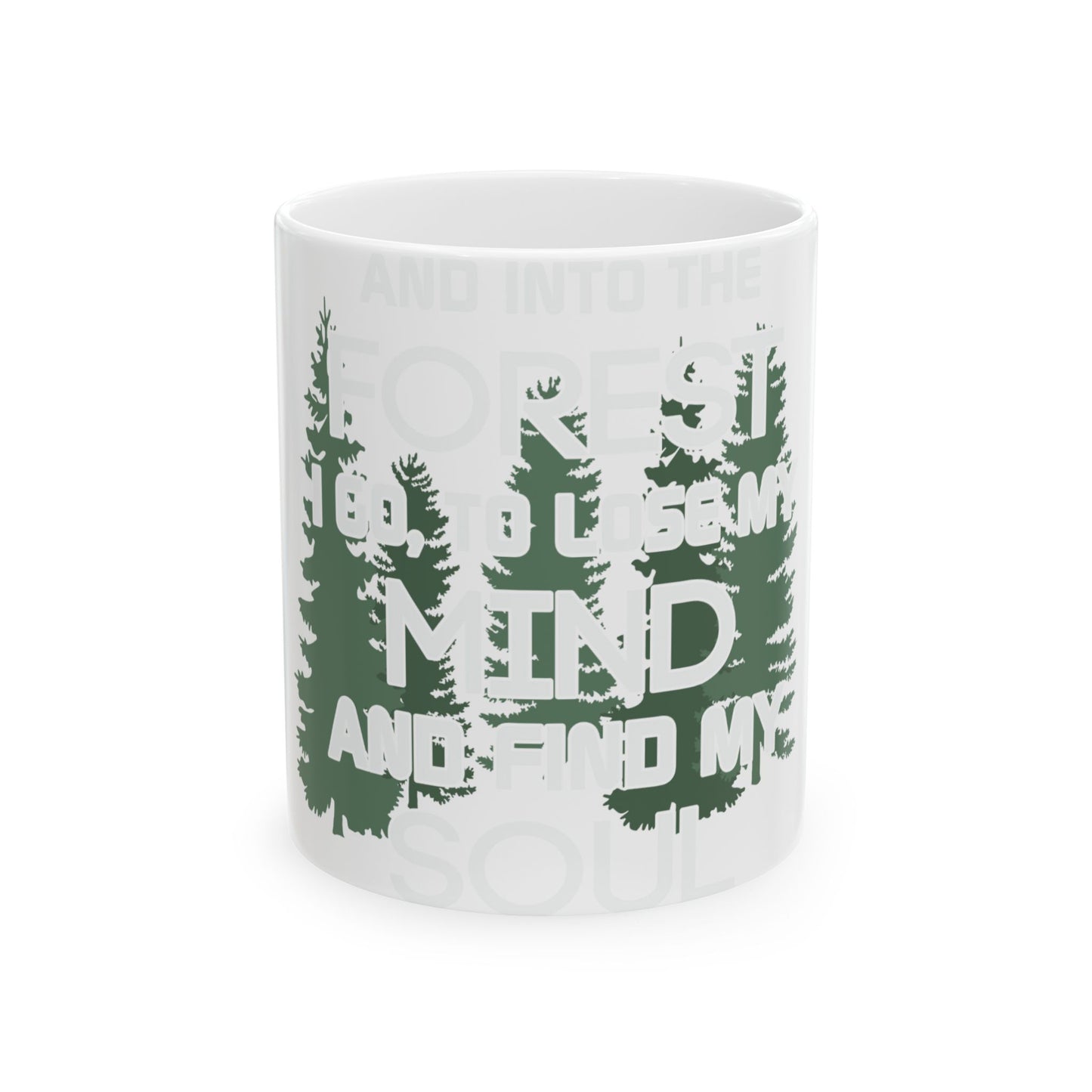White mug with green trees and the text "Into the forest I go to lose my mind and find my soul."