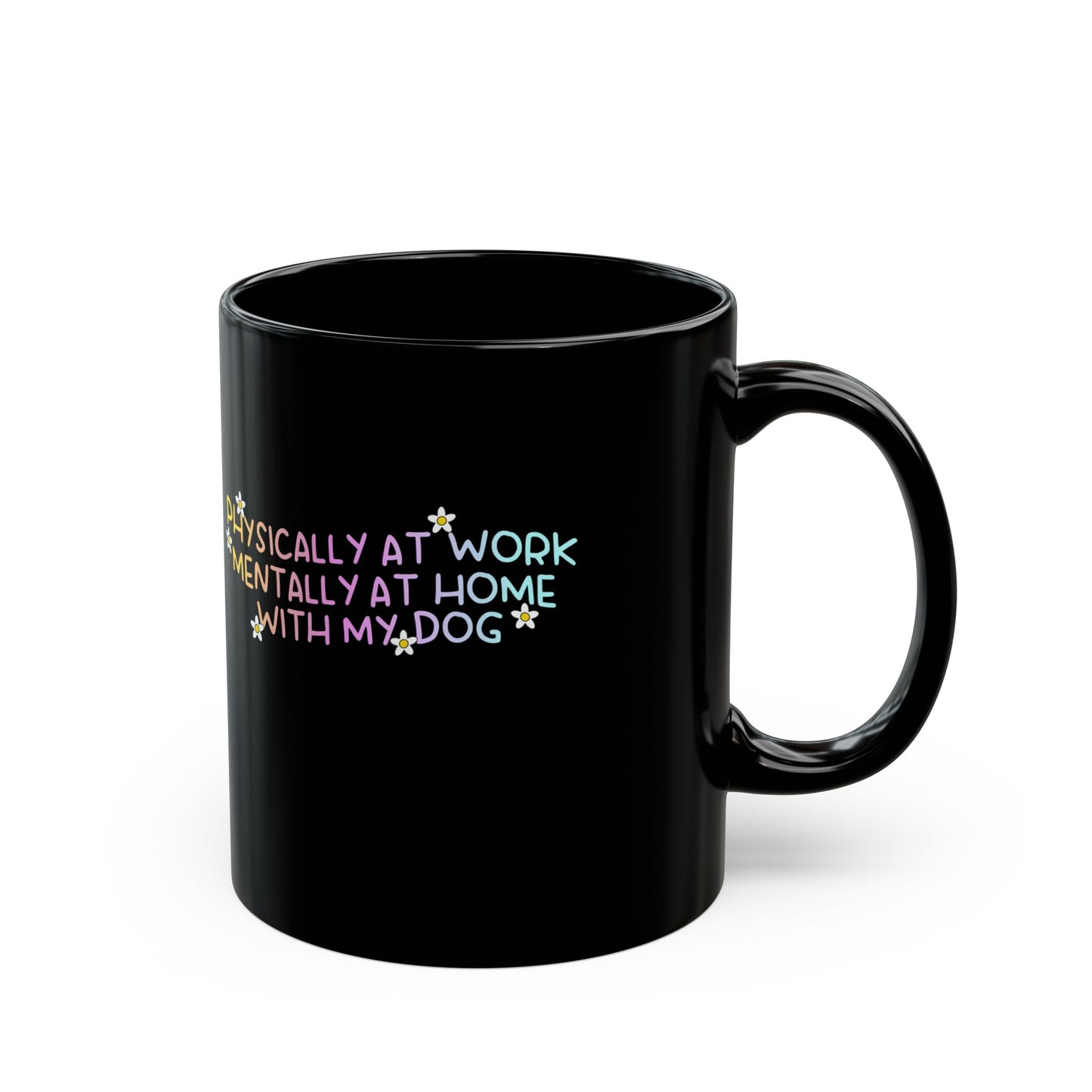 Black Mug with Quirky Quote for Dog Lovers - Perfect Gift for Dog Owners, Home Office Decor, Pet Lovers, Quarantine Humor, Fun Drinkware