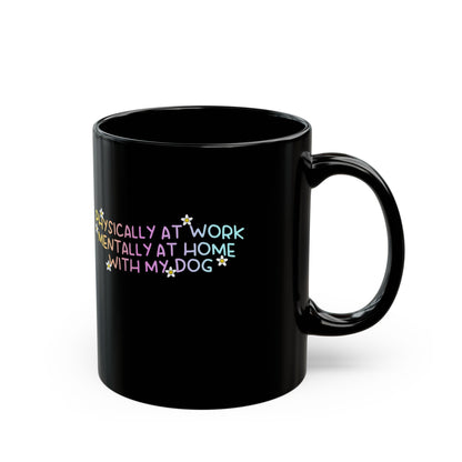 Black Mug with Quirky Quote for Dog Lovers - Perfect Gift for Dog Owners, Home Office Decor, Pet Lovers, Quarantine Humor, Fun Drinkware