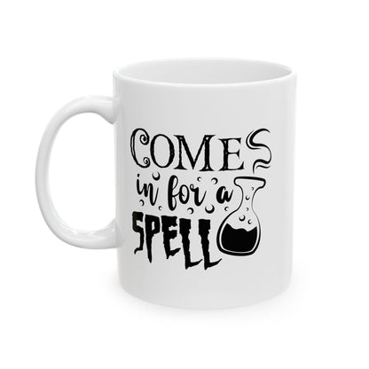 Ceramic Mug - Come Over for a Spell Halloween Mug (11oz, 15oz)