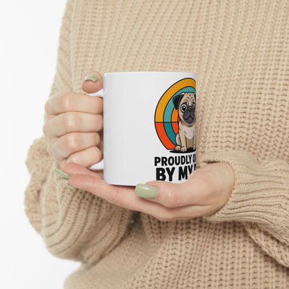 Mug with pug and text "Proudly Owned By My"