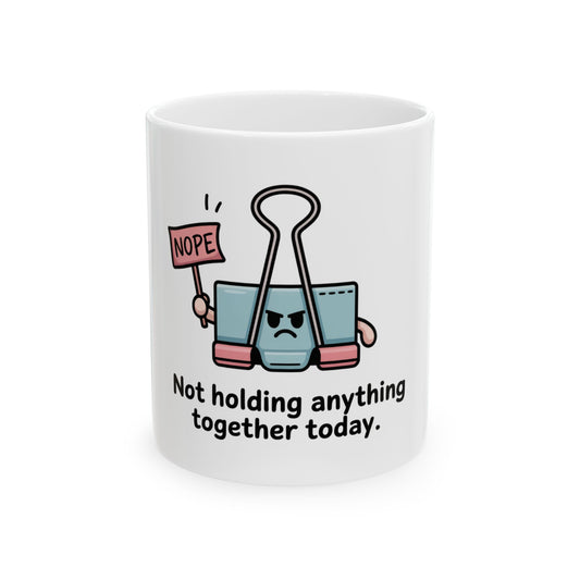 Binder clip with "Nope" sign and text "Not holding anything together today."