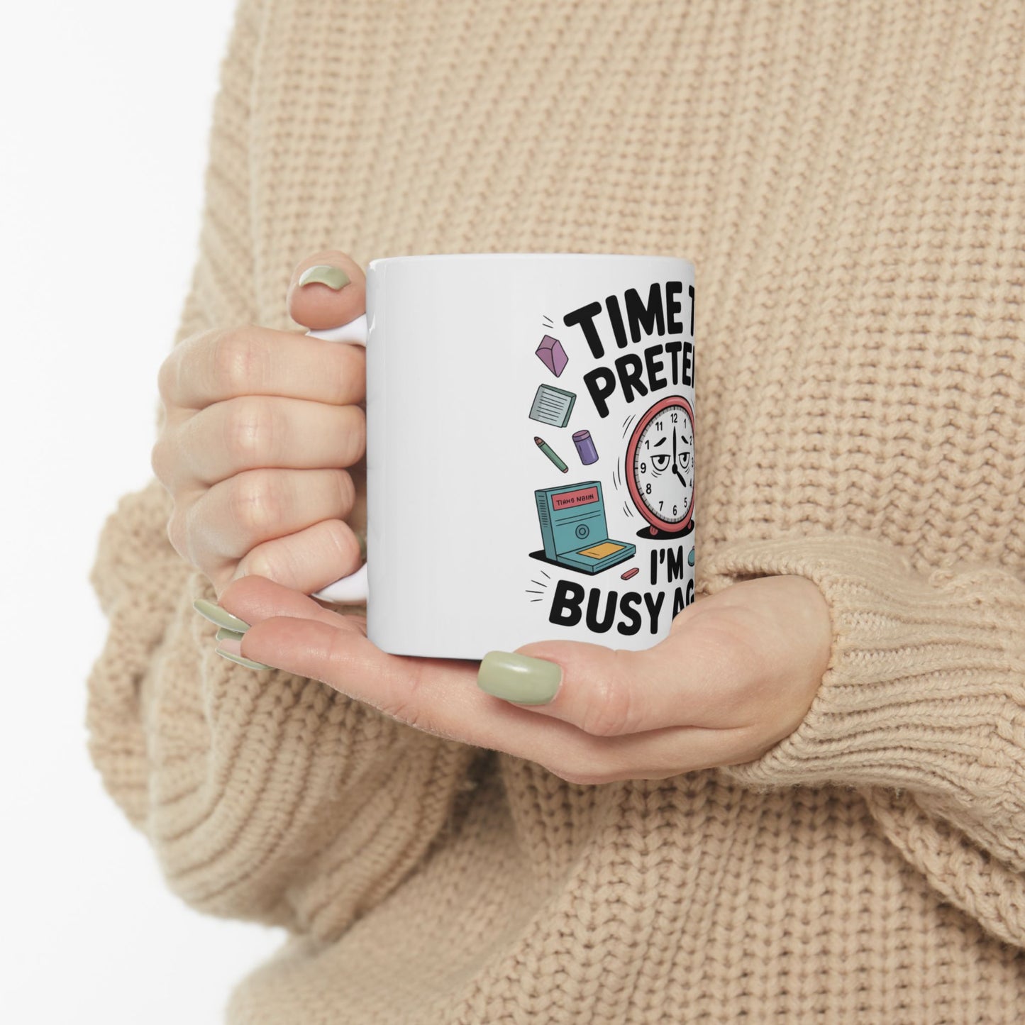 Mug with "Time pretty busy" text and clock illustration.