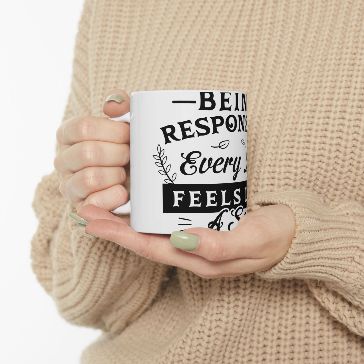 Mug with text: "Being responsible feels so good!"