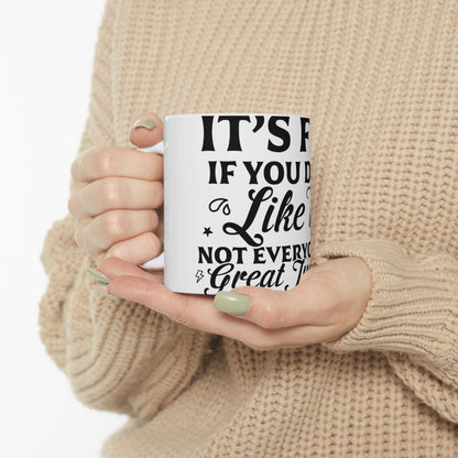 White mug with black text: "IT'S F LIKE NOT EVERY GREAT I"