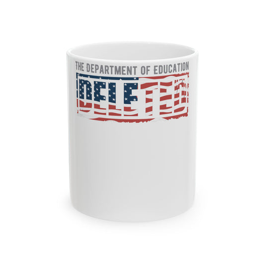 White mug with "The Department of Education DELETED" text and American flag graphic.