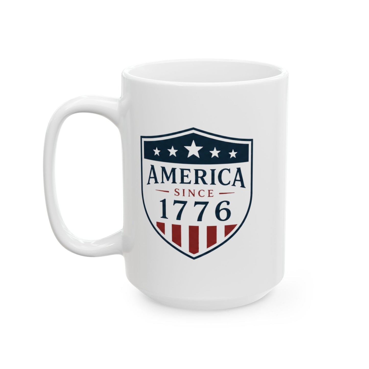 America Since 1776 Ceramic Mug — Patriotic Red White & Blue Coffee Cup (11oz, 15oz)