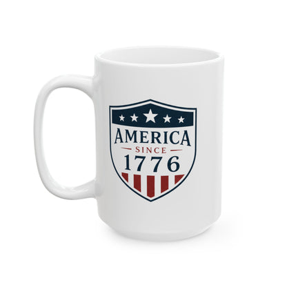 America Since 1776 Ceramic Mug — Patriotic Red White & Blue Coffee Cup (11oz, 15oz)