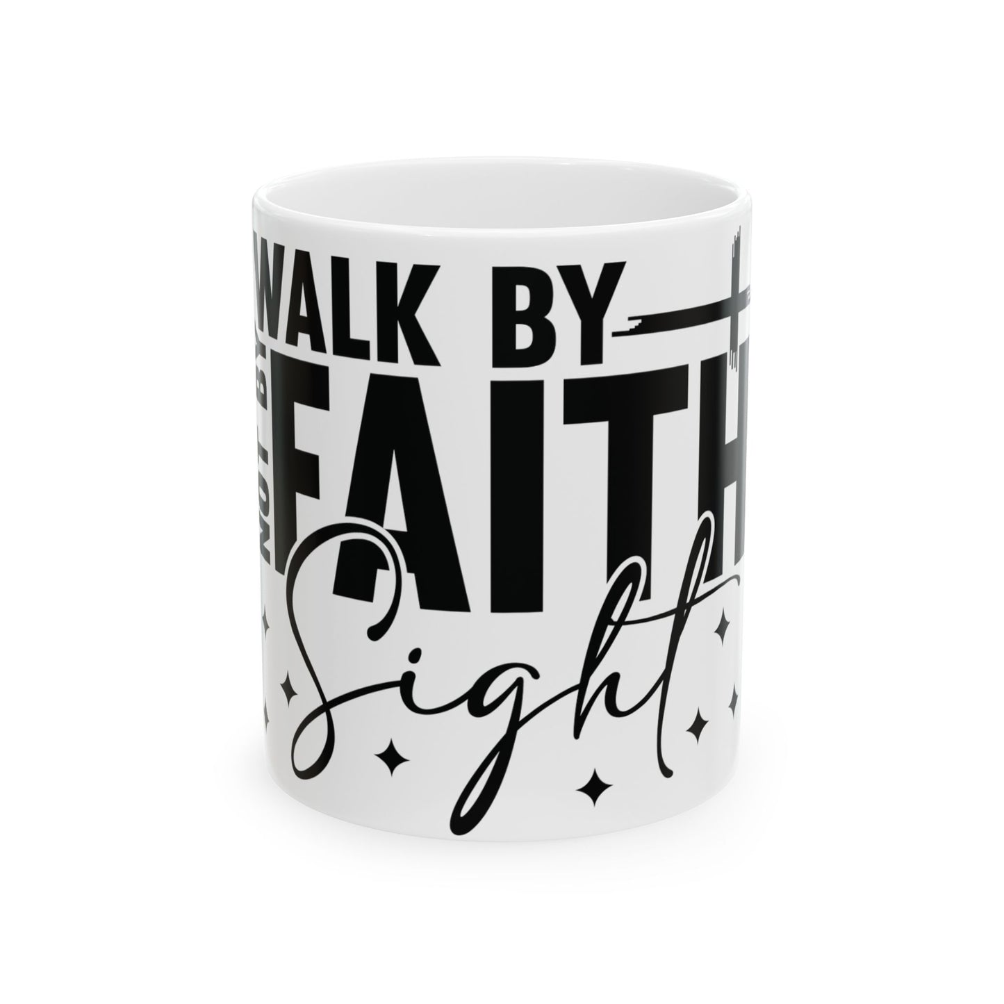 White mug with black text reading "We walk by faith, not by sight".