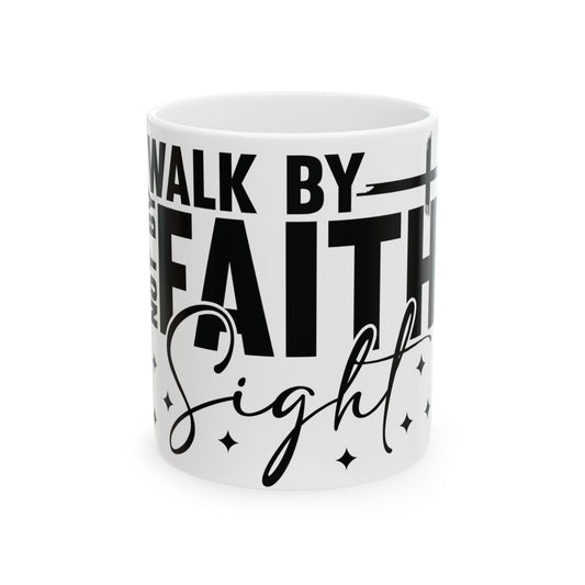 White mug with black text reading "We walk by faith, not by sight".