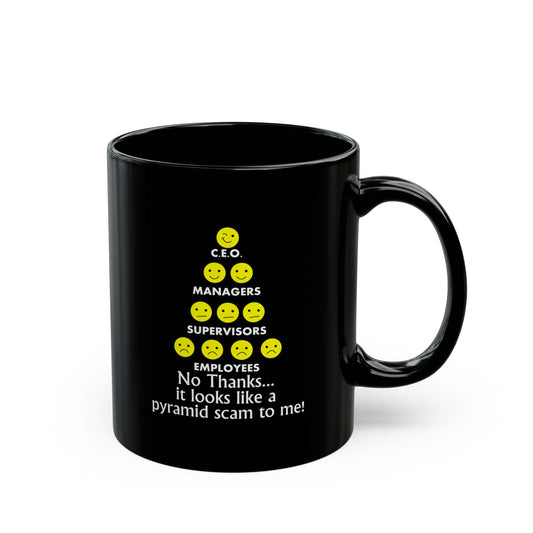 Mug Funny Quote Workers at Bottom of Pyramid