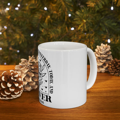 White mug with floral design and text "Yesterday, Today, And Forever"