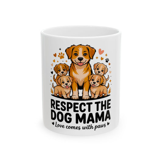 White mug with cartoon dogs and text "RESPECT THE DOG MAMA Love comes with paws".