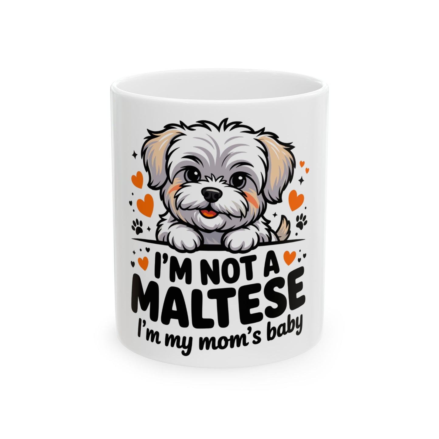 Mug with cartoon Maltese dog and text "I'm not a Maltese, I'm my mom's baby".