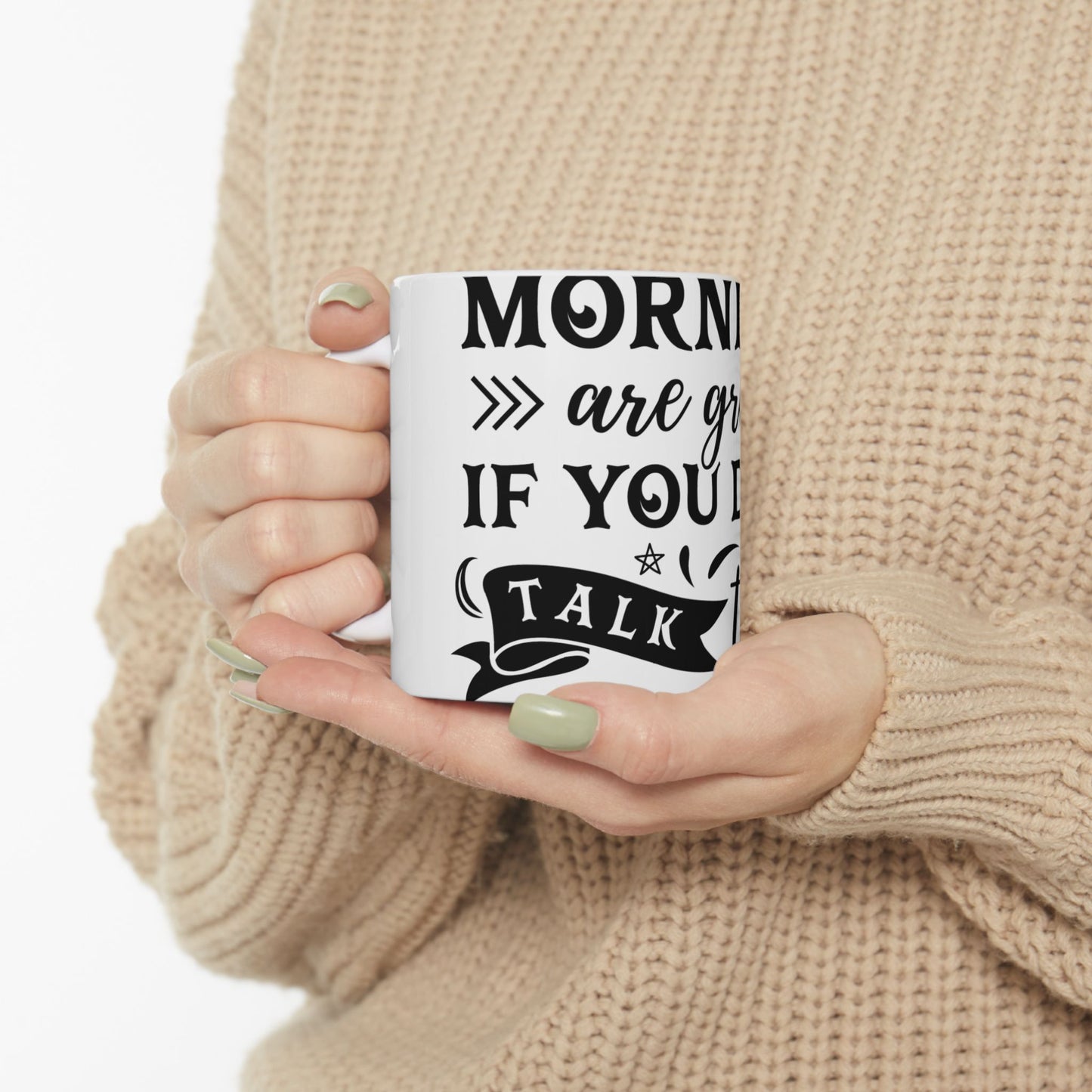 White mug with black text "MORNINGS are for COFFEE and TALK".