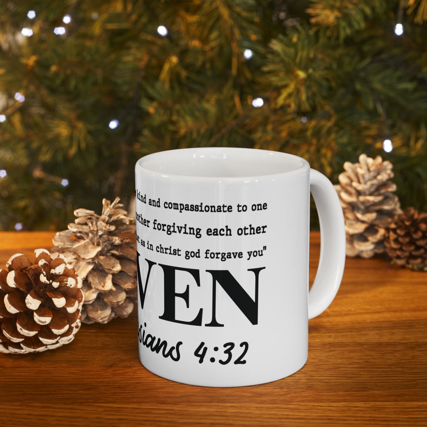 White mug with Bible verse "VEN" and "hesians 4:32" on it.