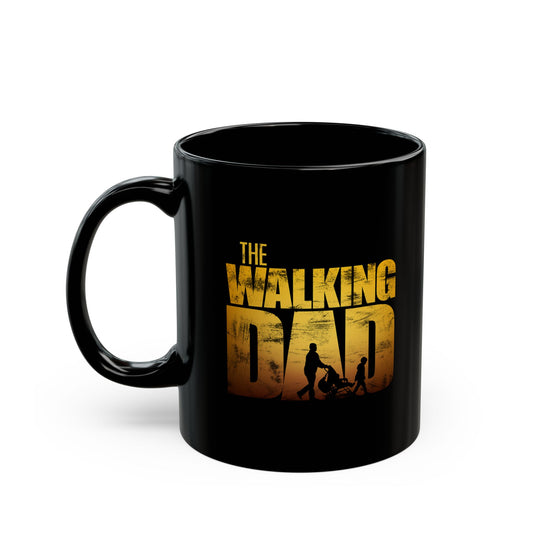 Walking Dad Black Mug - Perfect for Father's Day, Coffee Lovers, The Walking Dead Fans, Unique Gift, 11oz & 15oz Options