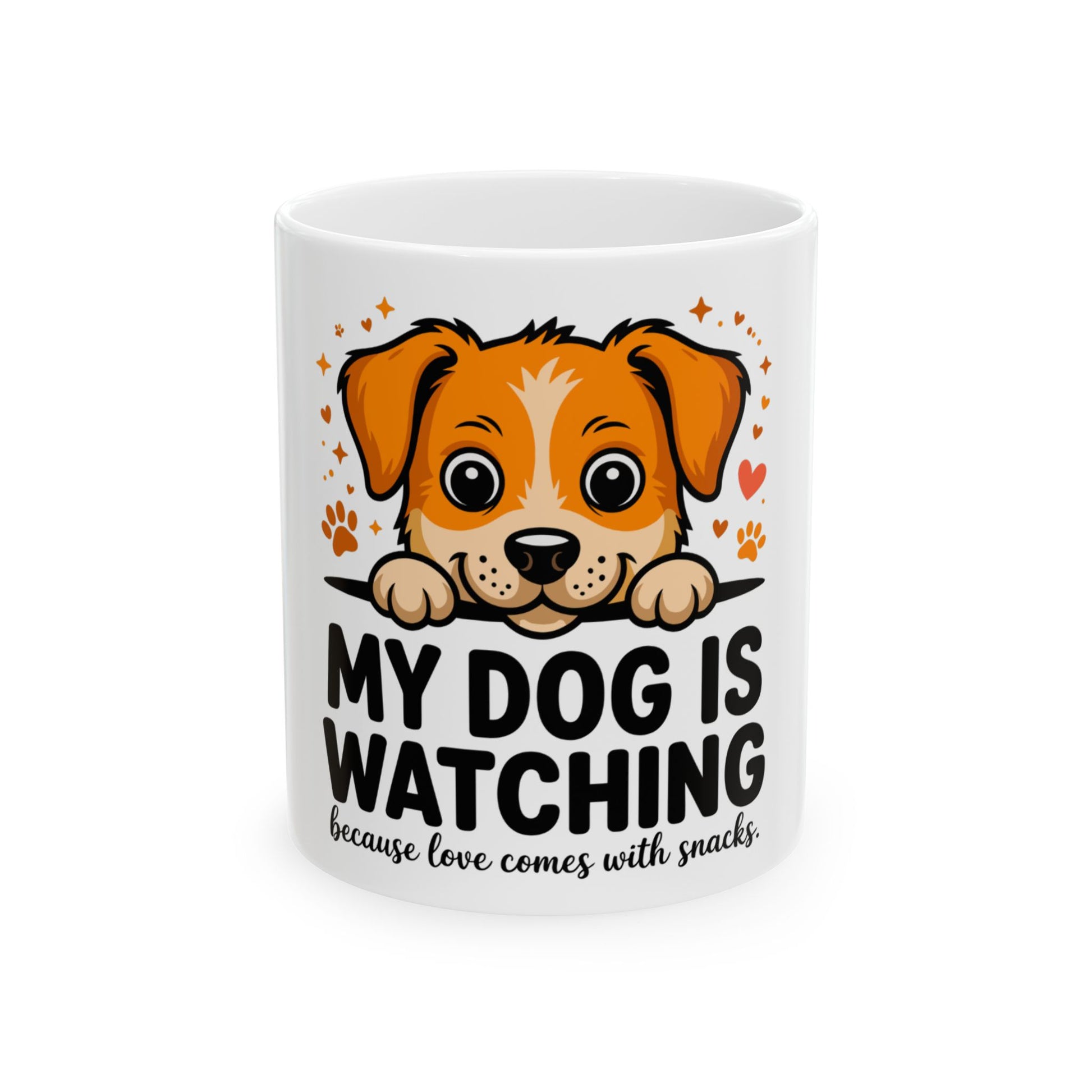 Mug with cartoon dog and text "My dog is watching because love comes with snacks".