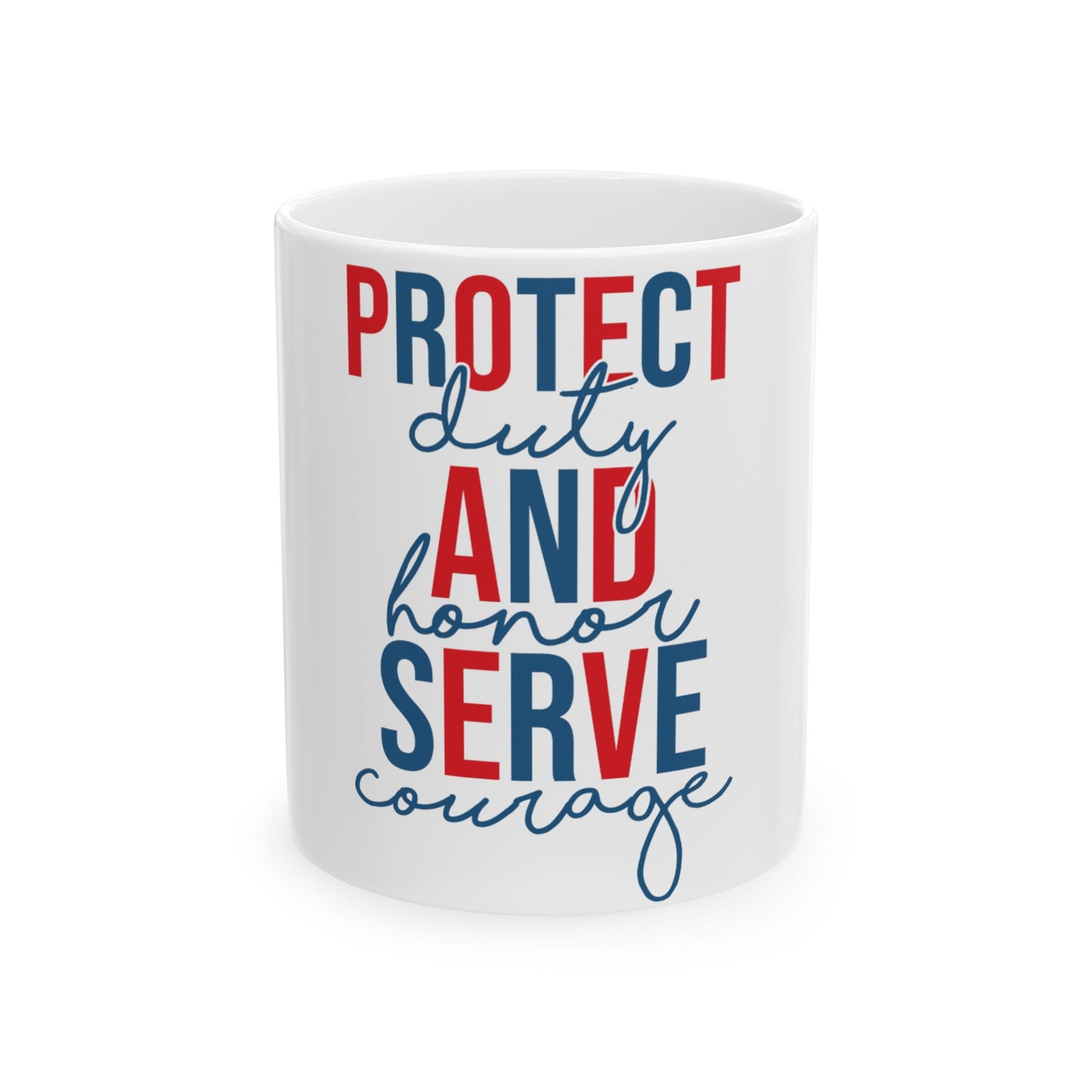 White mug with red, blue, and navy text: PROTECT, DUTY, HONOR, AND, SERVE, COURAGE.