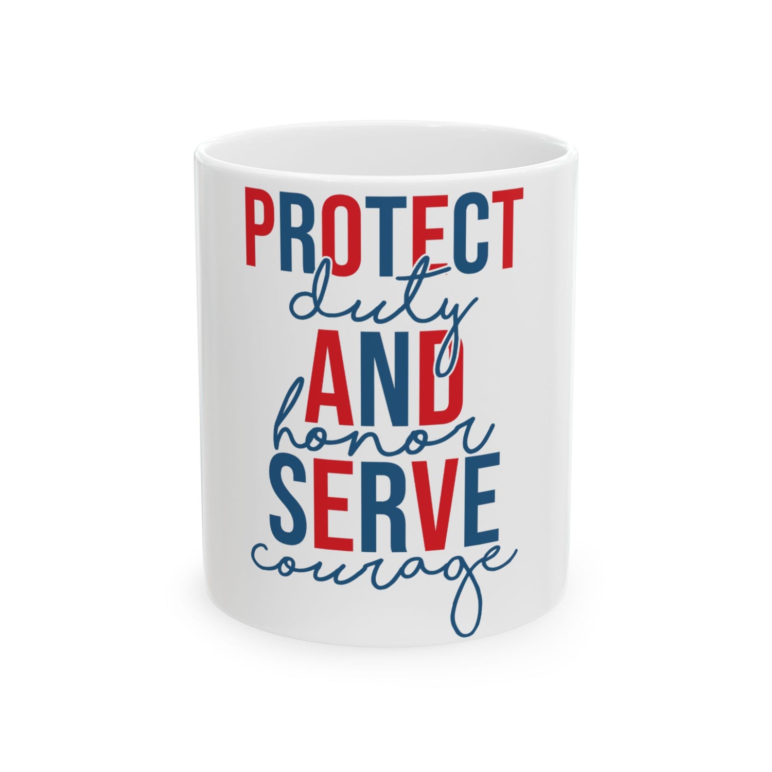 White mug with red, blue, and navy text: PROTECT, DUTY, HONOR, AND, SERVE, COURAGE.
