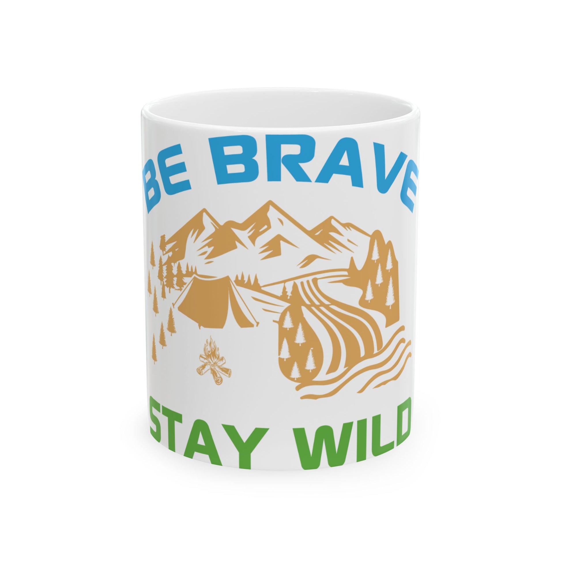 Mug with mountains, trees, tent, and text "BE BRAVE STAY WILD".