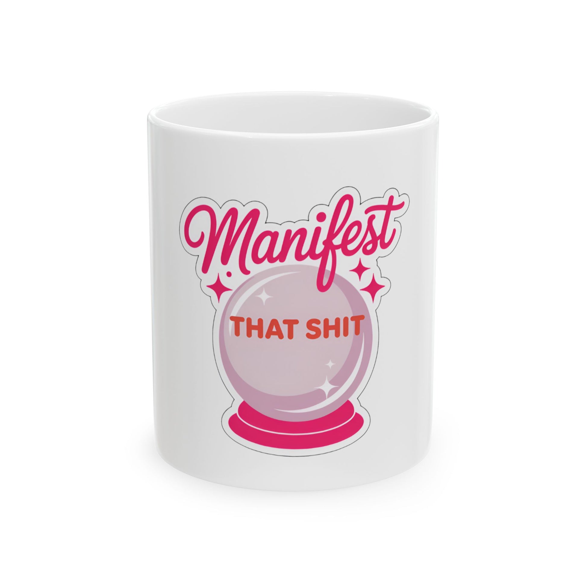 Mug with pink crystal ball and "Manifest That Shit" text.