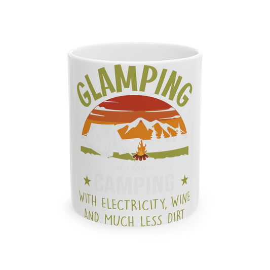 White mug with "Glamping with electricity, wine and much less dirt" text.