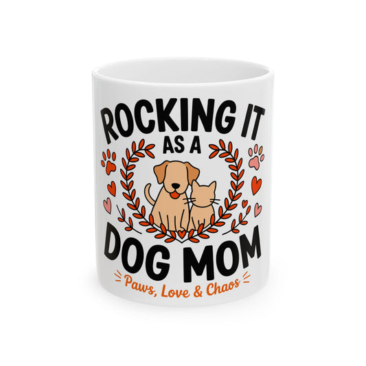 Mug with dog, cat, and text "Rocking It As A Dog Mom".