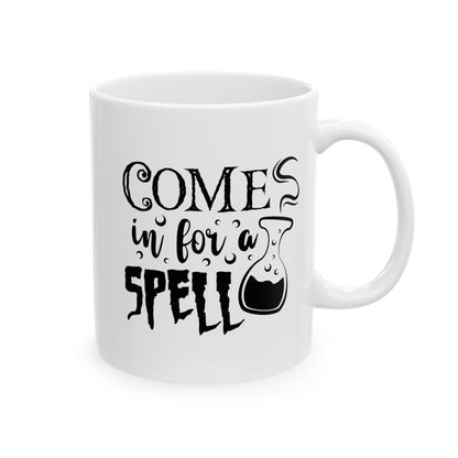 Ceramic Mug - Come Over for a Spell Halloween Mug (11oz, 15oz)