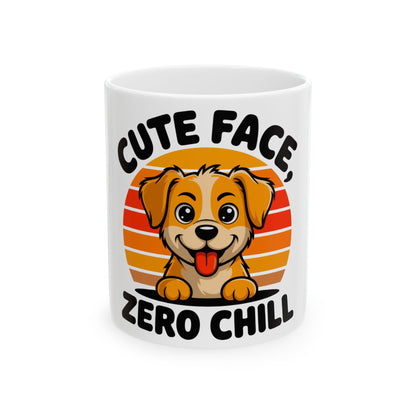 White mug with "CUTE FACE ZERO CHILL" text and cartoon dog.