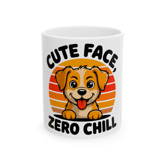 White mug with "CUTE FACE ZERO CHILL" text and cartoon dog.