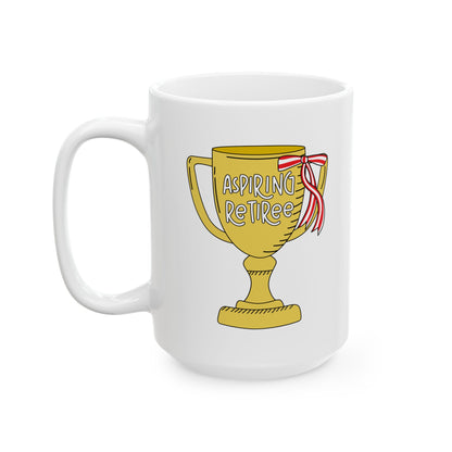 Aspiring Retiree Ceramic Mug, (11oz, 15oz)