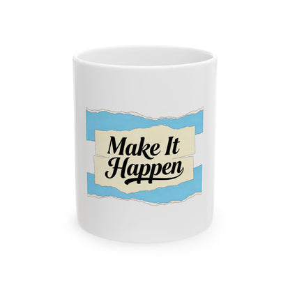 White mug with "Make It Happen" text on torn blue paper background.