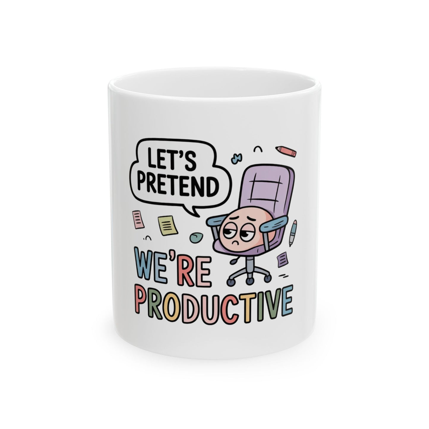 White mug with "Let's Pretend We're Productive" and a tired office chair illustration.