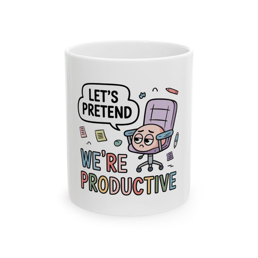 White mug with "Let's Pretend We're Productive" and a tired office chair illustration.