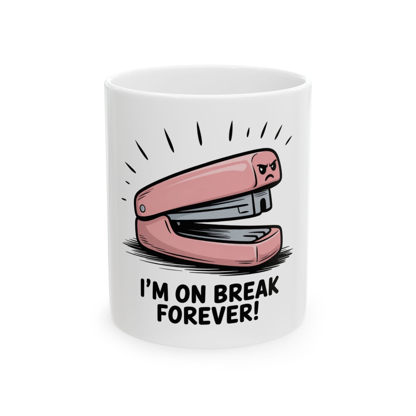 Pink stapler with angry eyes and text "I'M ON BREAK FOREVER!"