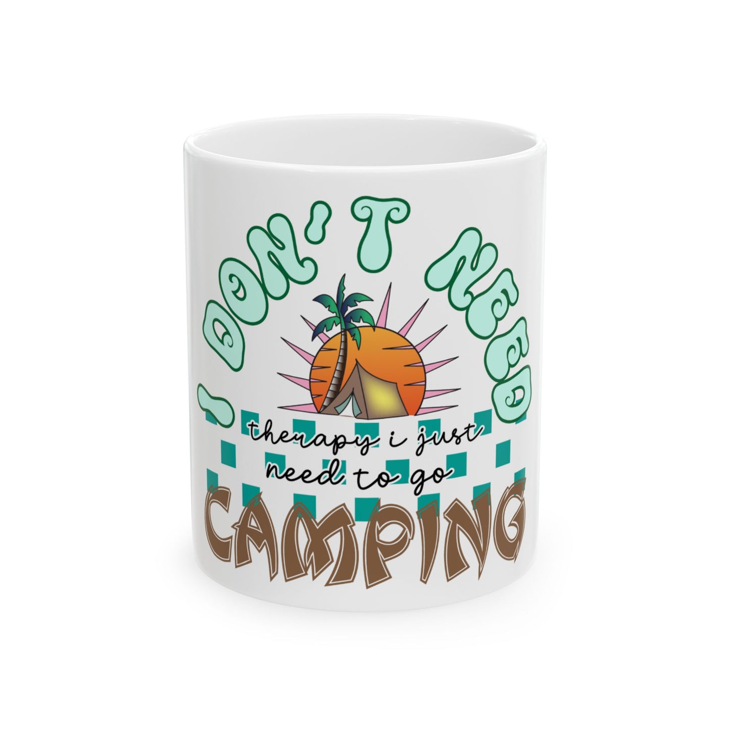 Mug with text "Don't need therapy, I just need to go camping" and sunset graphic.