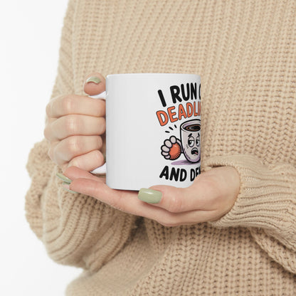 White mug with cartoon coffee cup and text "I RUN DEADLI AND DE".